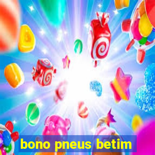 bono pneus betim